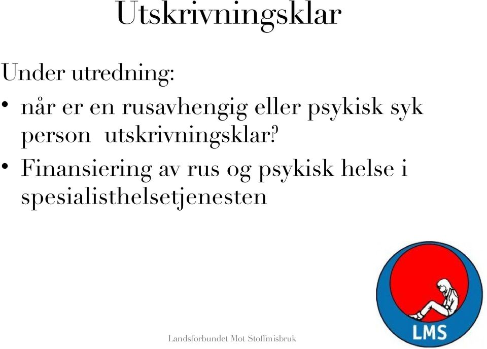 utskrivningsklar?