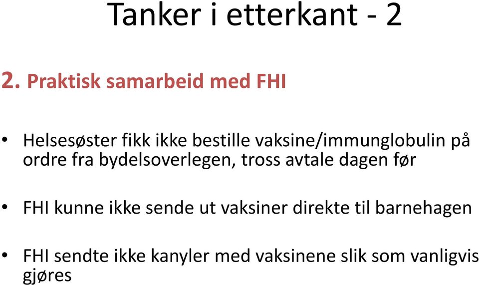 vaksine/immunglobulin på ordre fra bydelsoverlegen, tross avtale