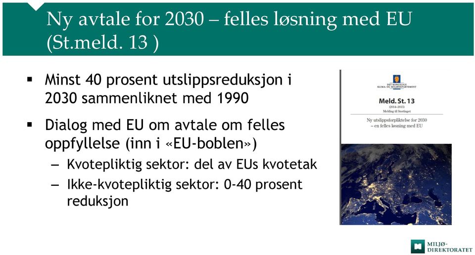 Dialog med EU om avtale om felles oppfyllelse (inn i «EU-boblen»)