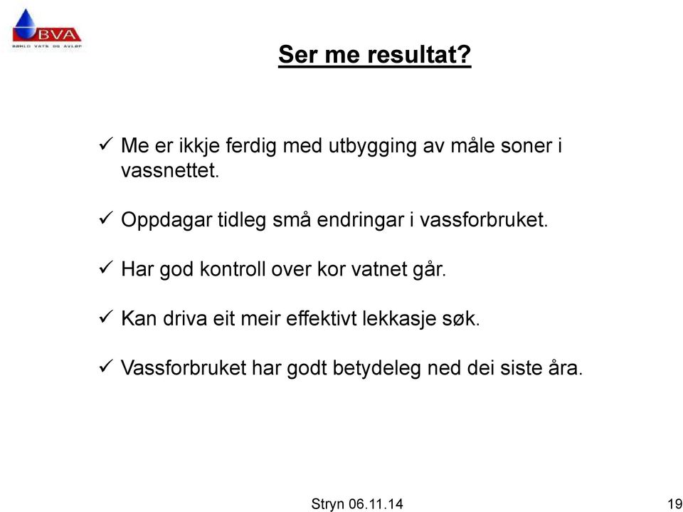 Oppdagar tidleg små endringar i vassforbruket.