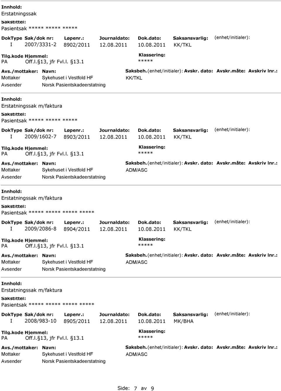 Erstatningssak m/faktura Pasientsak 2009/2086-8 8904/2011 Norsk Pasientskadeerstatning