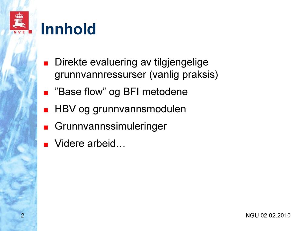 praksis) Base flow og BFI metodene HBV og