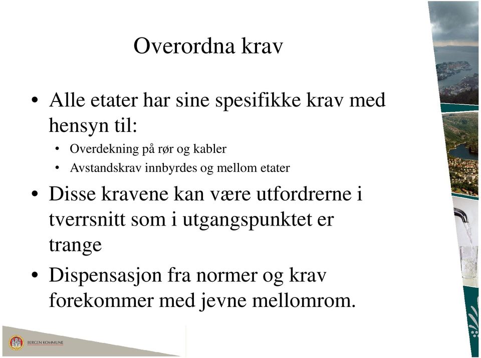 Disse kravene kan være utfordrerne i tverrsnitt som i utgangspunktet