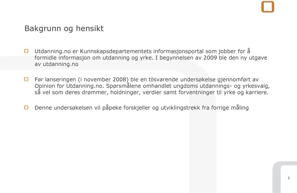 I begynnelsen av 2009 ble den ny utgave av utdanning.