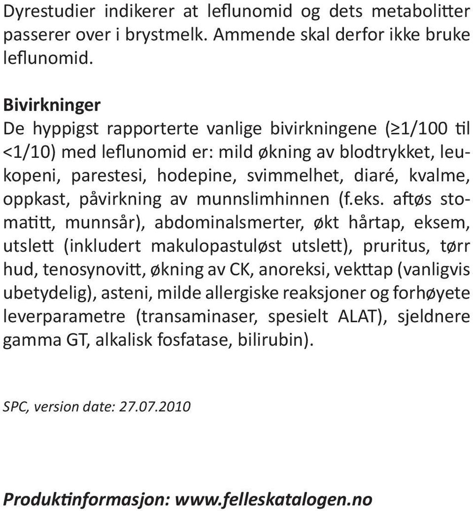 påvirkning av munnslimhinnen (f.eks.