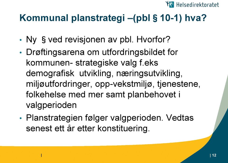 eks demografisk utvikling, næringsutvikling, miljøutfordringer, opp-vekstmiljø, tjenestene,