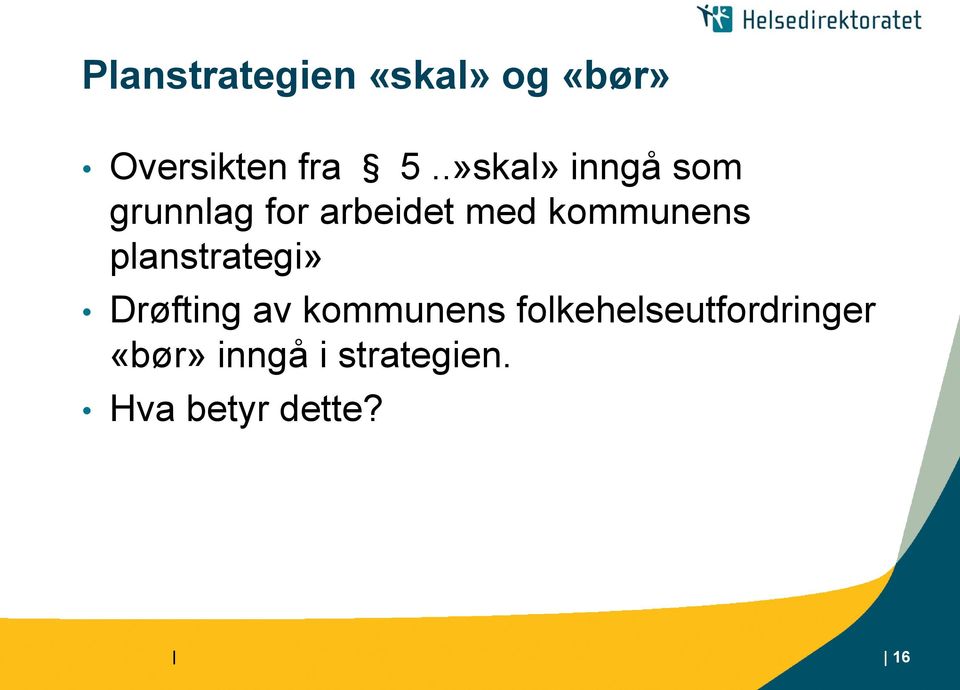 kommunens planstrategi» Drøfting av kommunens