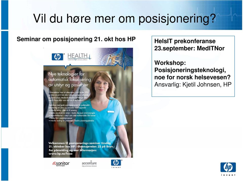 september: MedITNor Workshop: Posisjoneringsteknologi, noe for norsk helsevesen?