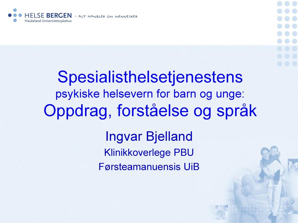 forståelse og språk Ingvar Bjelland