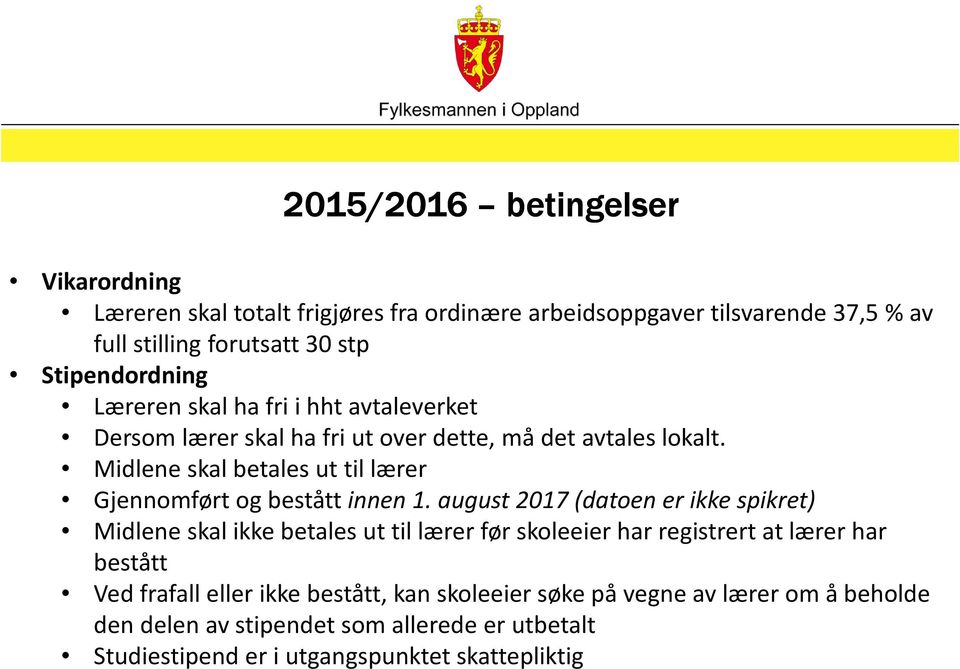 Midlene skal betales ut til lærer Gjennomført og bestått innen 1.