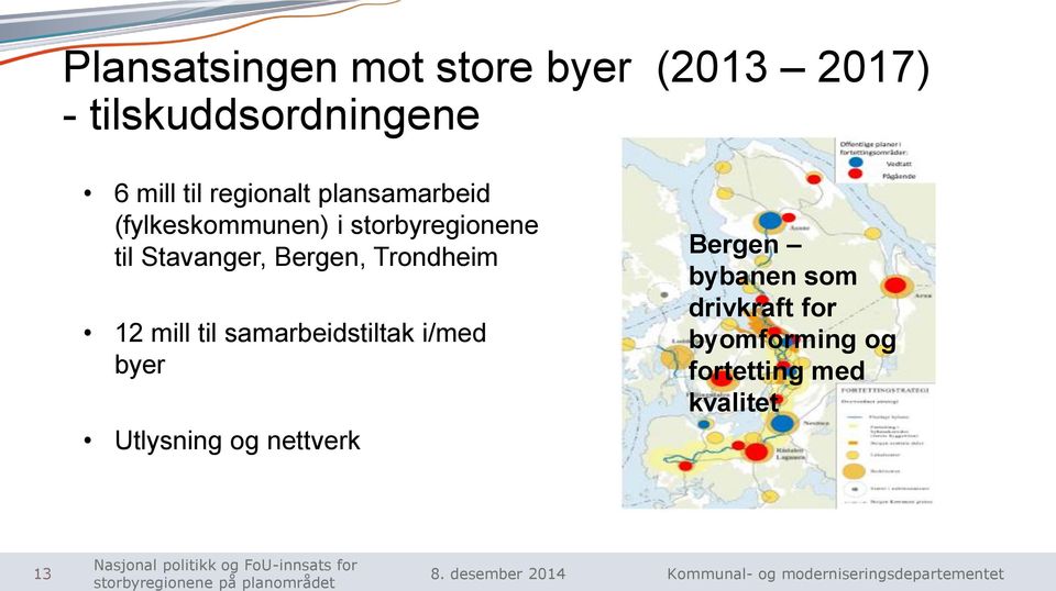 Bergen, Trondheim 12 mill til samarbeidstiltak i/med byer Utlysning og