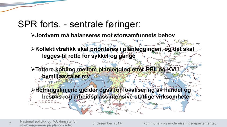 prioriteres i planleggingen, og det skal legges til rette for sykkel og gange Tettere