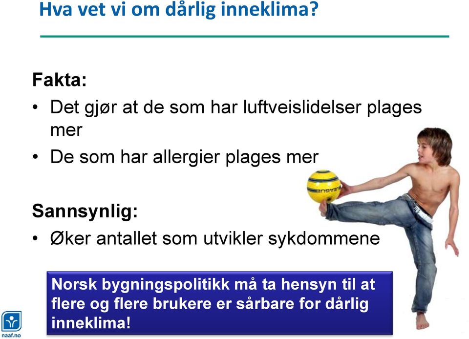 har allergier plages mer Sannsynlig: Øker antallet som utvikler