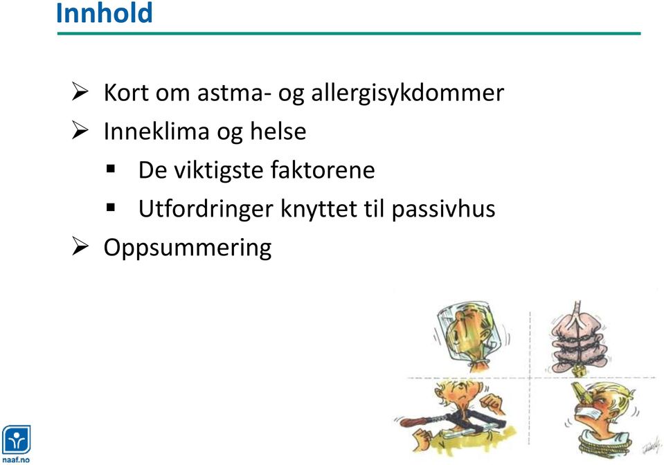 helse De viktigste faktorene