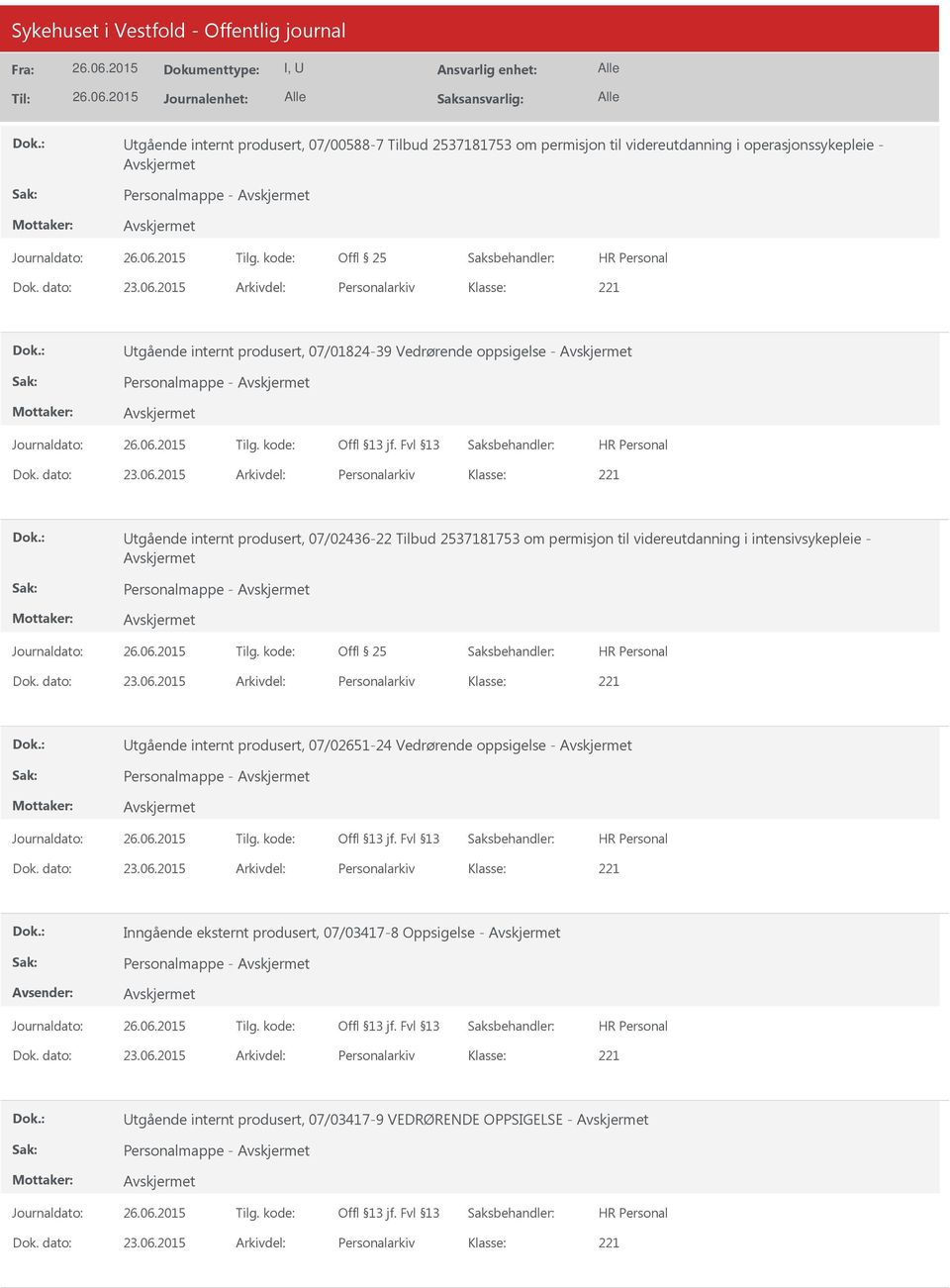 2015 Arkivdel: Personalarkiv Utgående internt produsert, 07/02436-22 Tilbud 2537181753 om permisjon til videreutdanning i intensivsykepleie - Personalmappe - Dok. dato: 23.06.