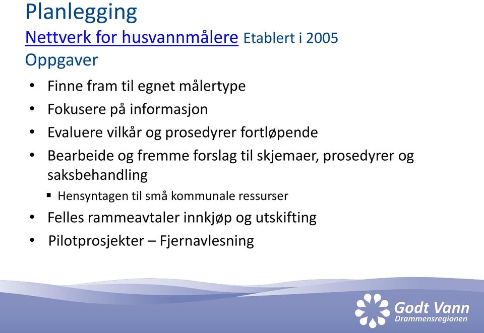 og fremme forslag til skjemaer, prosedyrer og saksbehandling Hensyntagen til små