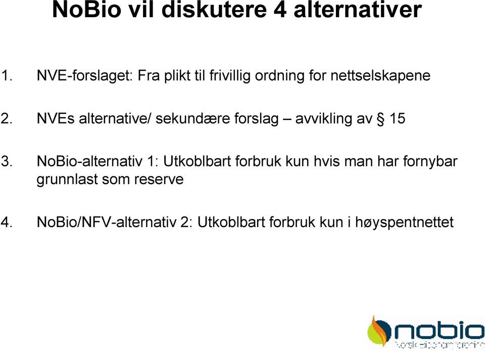 NVEs alternative/ sekundære forslag avvikling av 15 3.