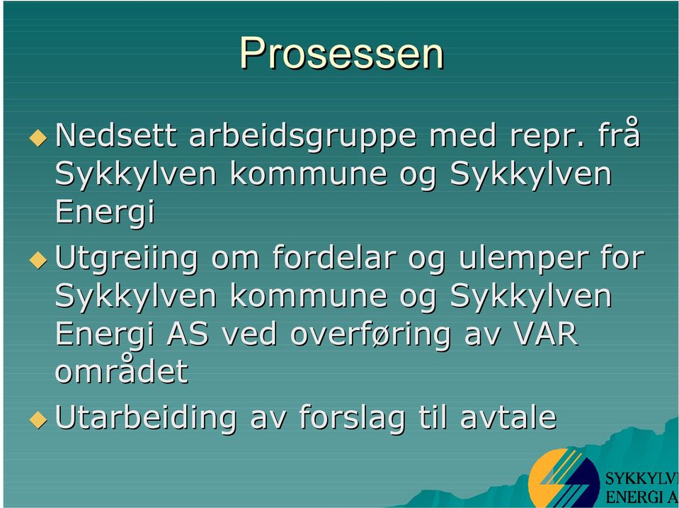 fordelar og ulemper for Sykkylven kommune og Sykkylven