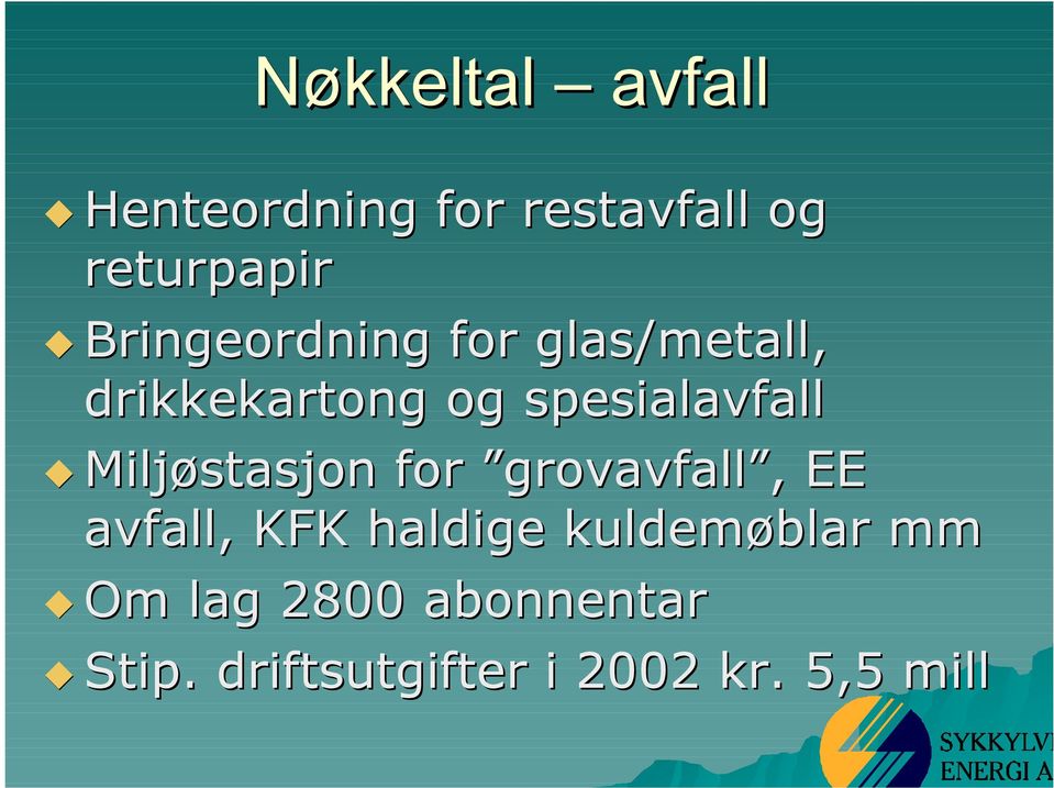 Miljøstasjon for grovavfall, EE avfall, KFK haldige