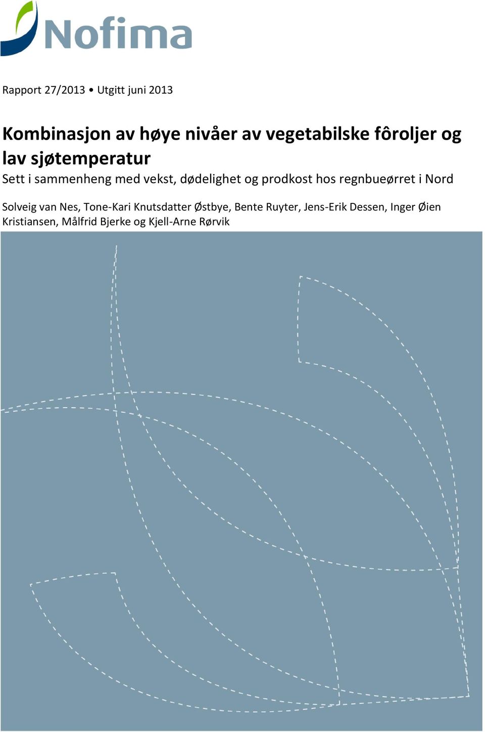 prodkost hos regnbueørret i Nord Solveig van Nes, Tone-Kari Knutsdatter Østbye,