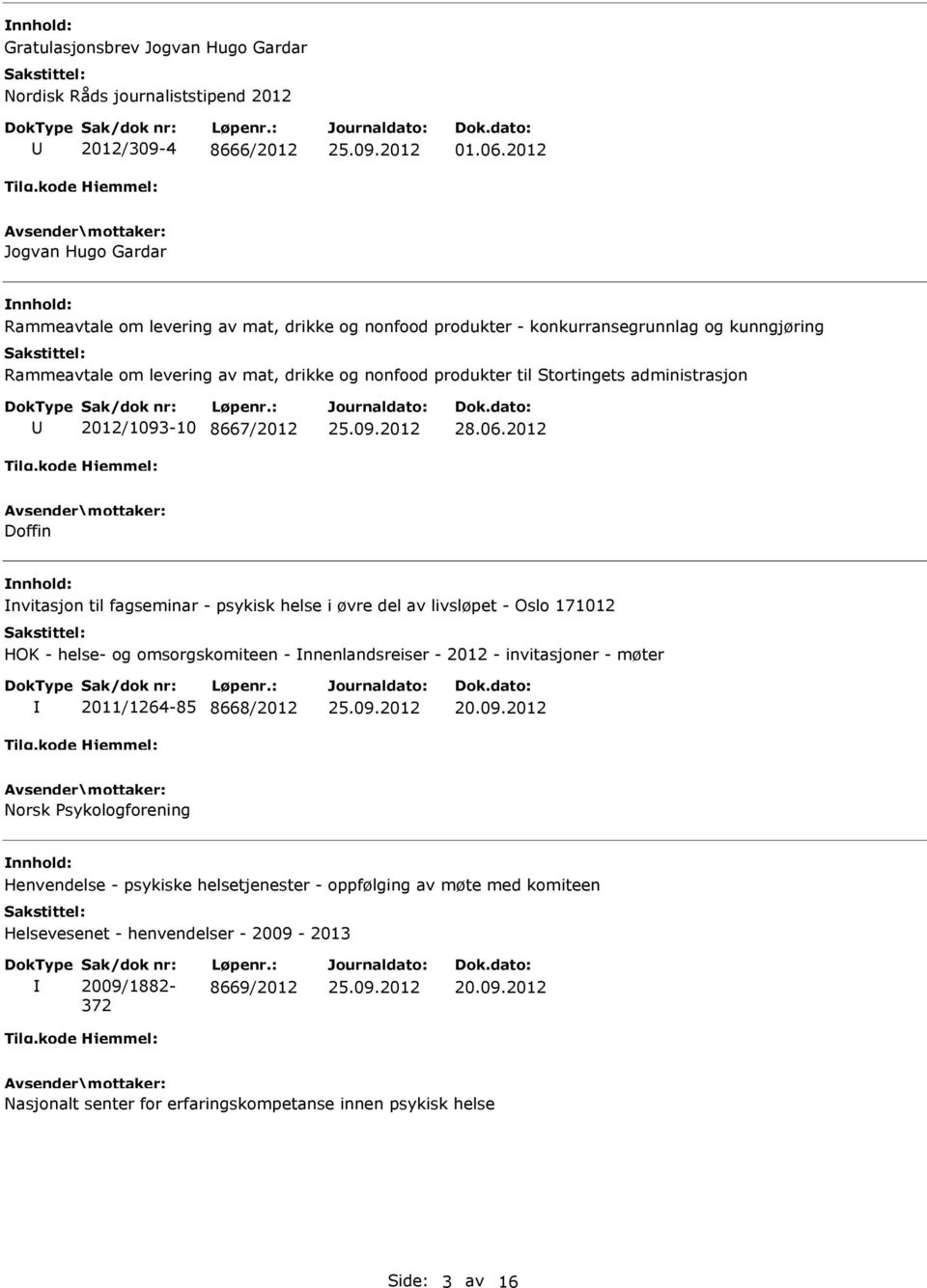 Stortingets administrasjon 2012/1093-10 8667/2012 28.06.