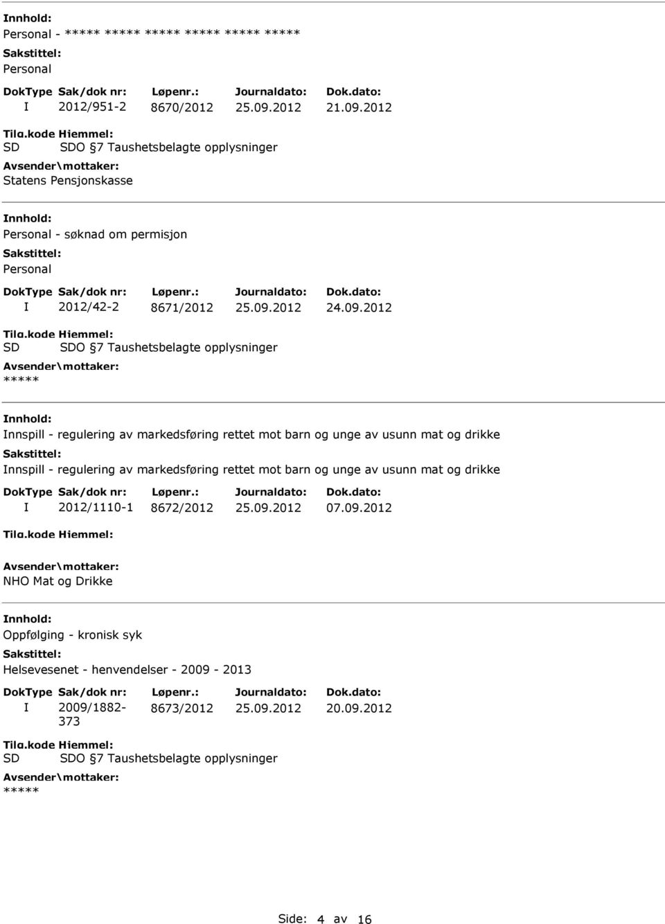 Taushetsbelagte opplysninger nnspill - regulering av markedsføring rettet mot barn og unge av usunn mat og drikke nnspill - regulering av