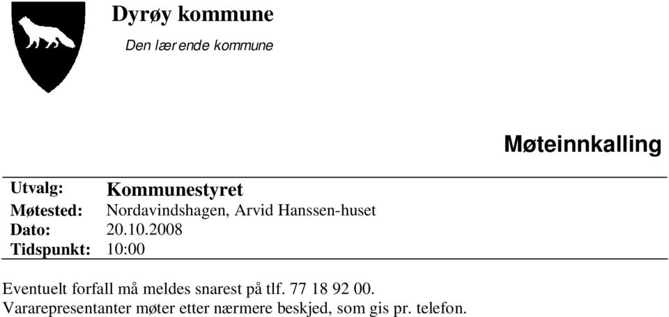 10.2008 Tidspunkt: 10:00 Eventuelt forfall må meldes snarest på tlf.