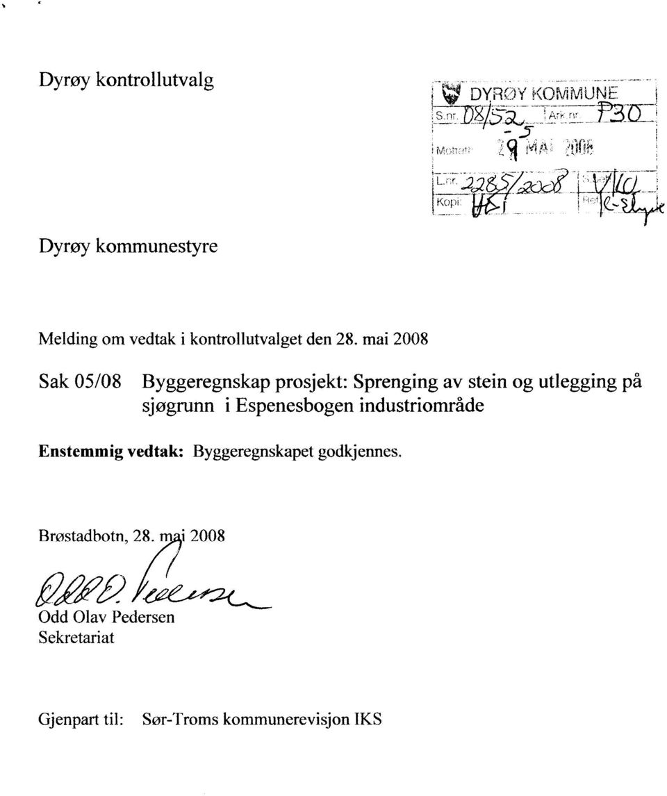 mai 2008 Sak 05/08 Byggeregnskap prosjekt: Sprenging av stein og utlegging på sjøgrunn i