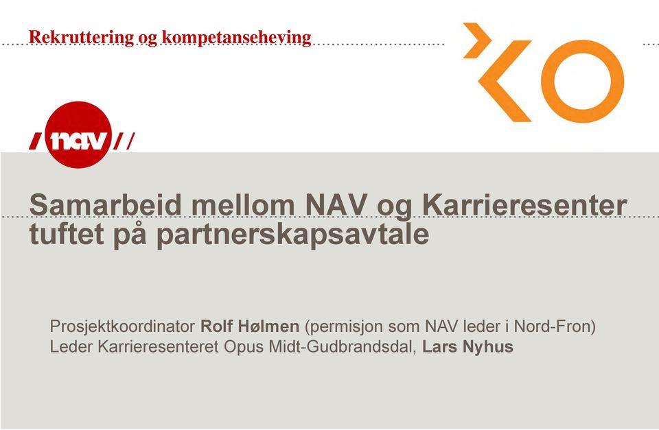 Prosjektkoordinator Rolf Hølmen (permisjon som NAV leder