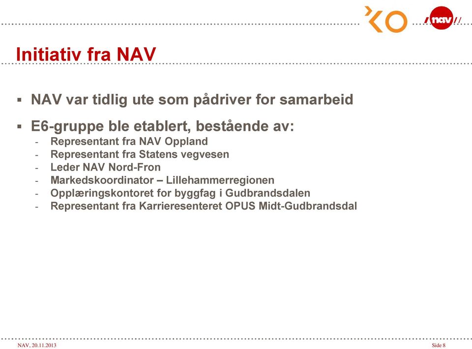 NAV Nord-Fron - Markedskoordinator Lillehammerregionen - Opplæringskontoret for byggfag i