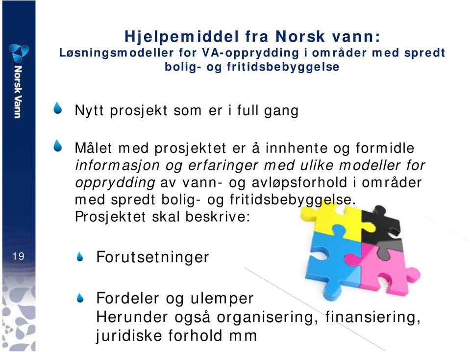 ulike modeller for opprydding av vann- og avløpsforhold i områder med spredt bolig- og fritidsbebyggelse.