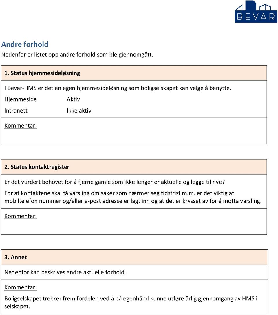 Status kontaktregister Er det vurdert behovet for å fjerne gamle som ikke lenger er aktuelle og legge til nye?