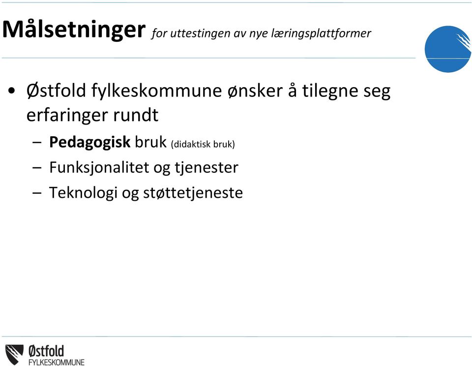 tilegne seg erfaringer rundt Pedagogisk bruk