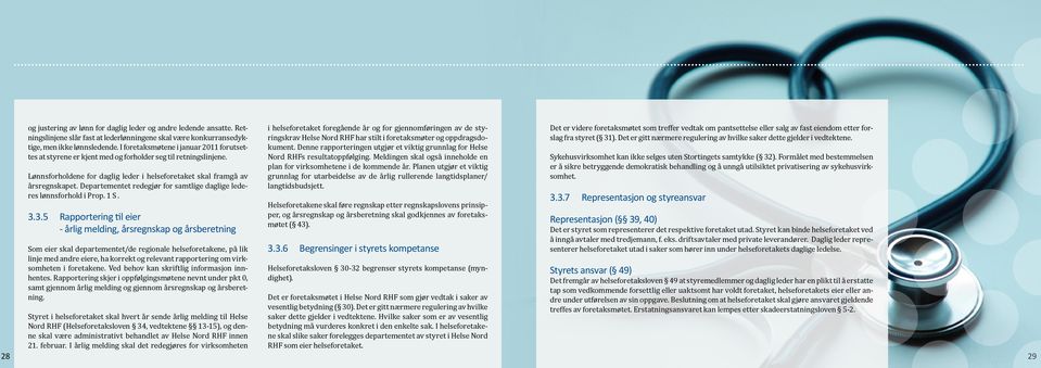 Departementet redegjør for samtlige daglige lederes lønnsforhold i Prop. 1 S. 3.