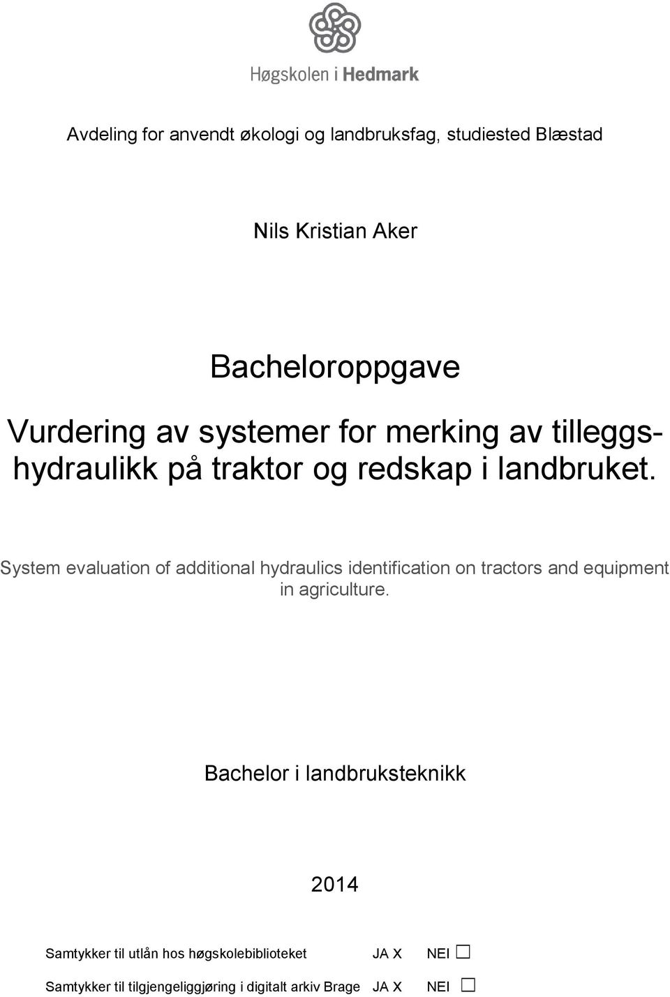 System evaluation of additional hydraulics identification on tractors and equipment in agriculture.