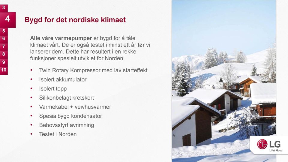 Dette har resultert i en rekke funksjoner spesielt utviklet for Norden Twin Rotary Kompressor med