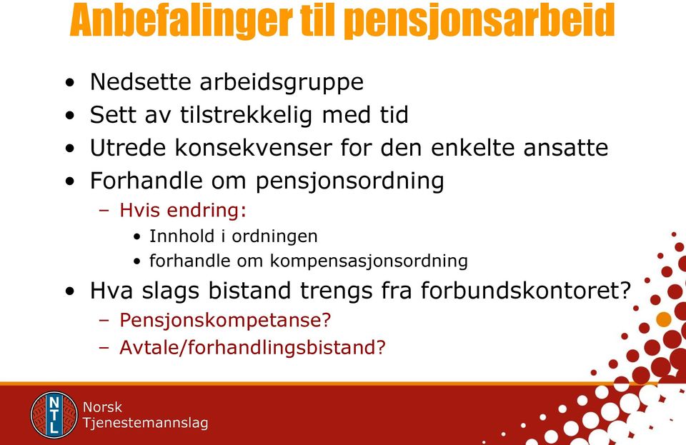 pensjonsordning Hvis endring: Innhold i ordningen forhandle om