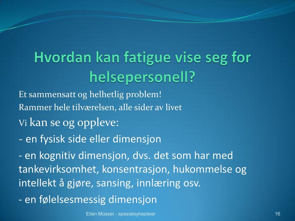 fysisk side eller dimensjon - en kognitiv dimensjon, dvs.