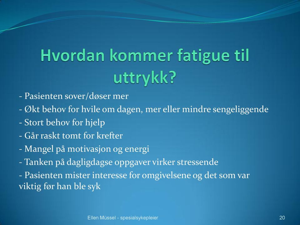 motivasjon og energi - Tanken på dagligdagse oppgaver virker stressende -