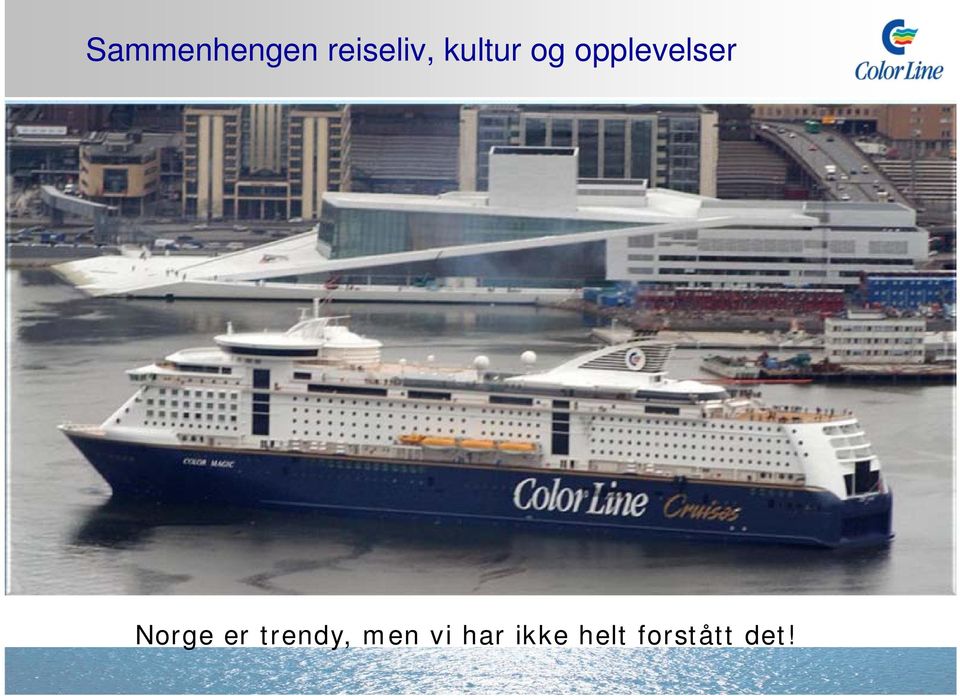 Norge er trendy, men vi