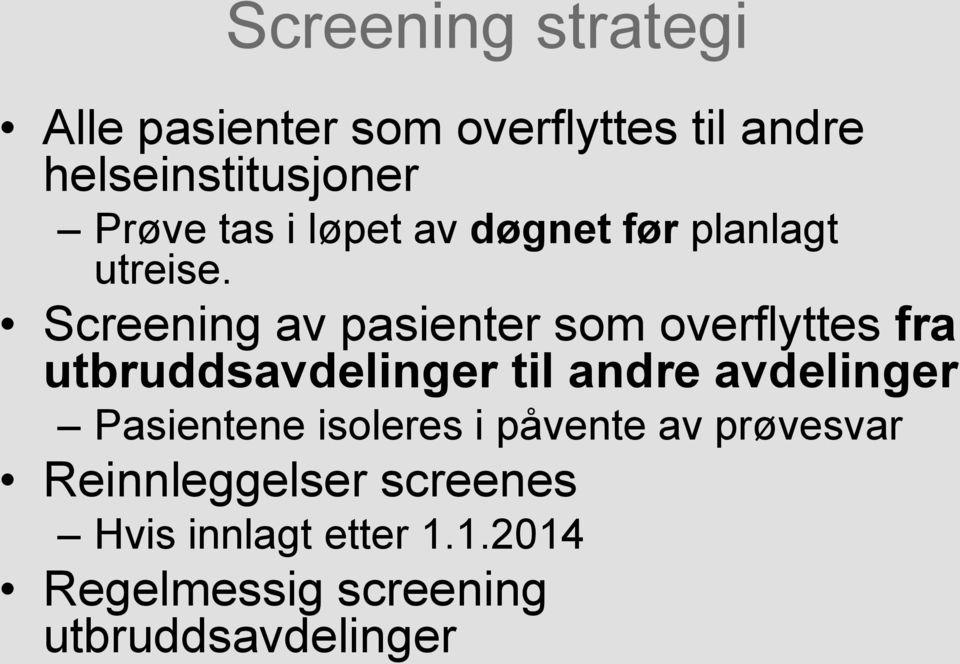 Screening av pasienter som overflyttes fra utbruddsavdelinger til andre avdelinger