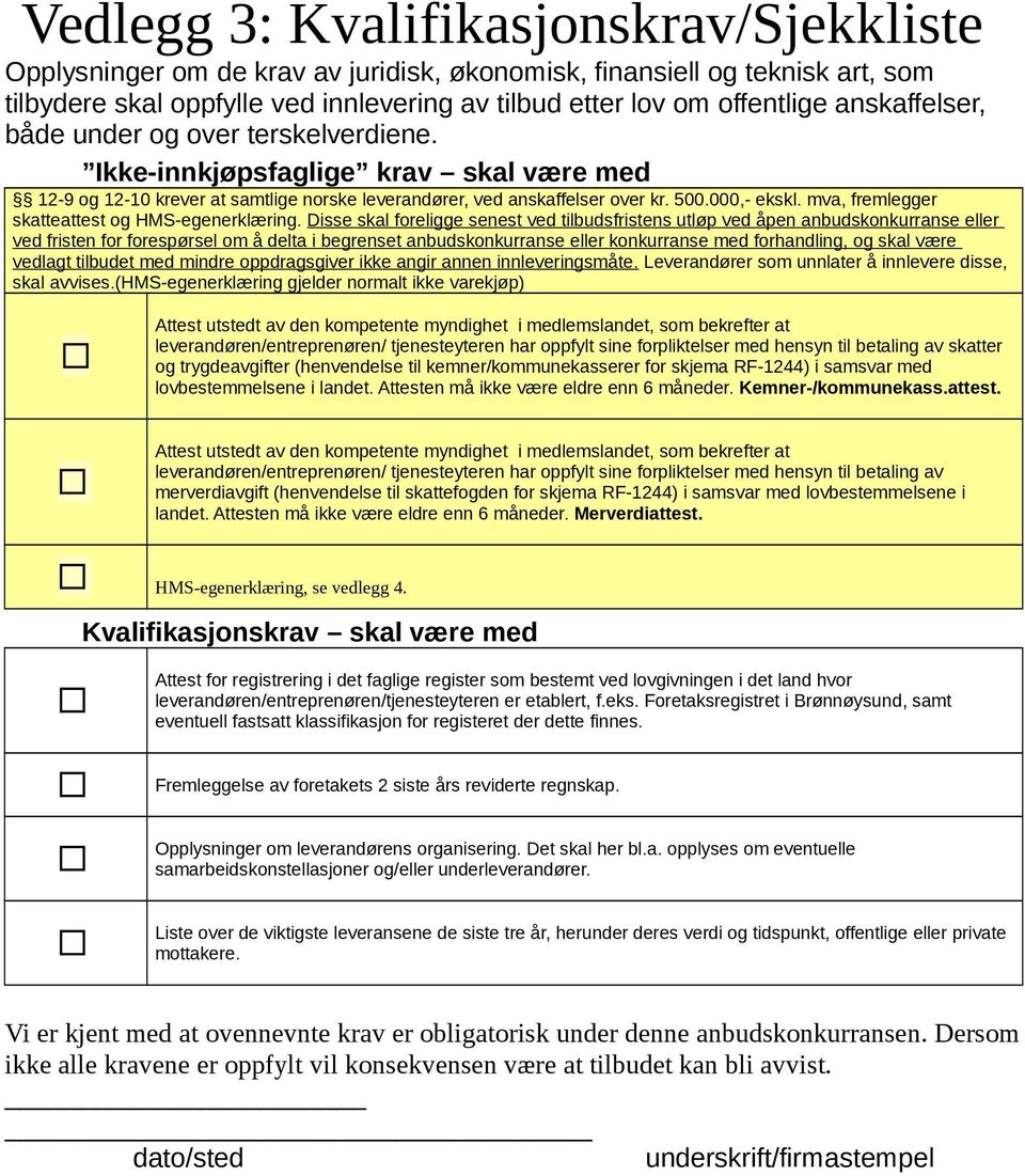 mva, fremlegger skatteattest og HMS-egenerklæring.
