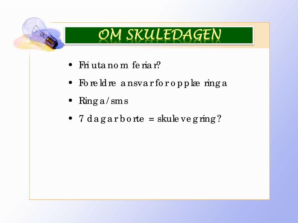 opplæringa Ringa/sms 7