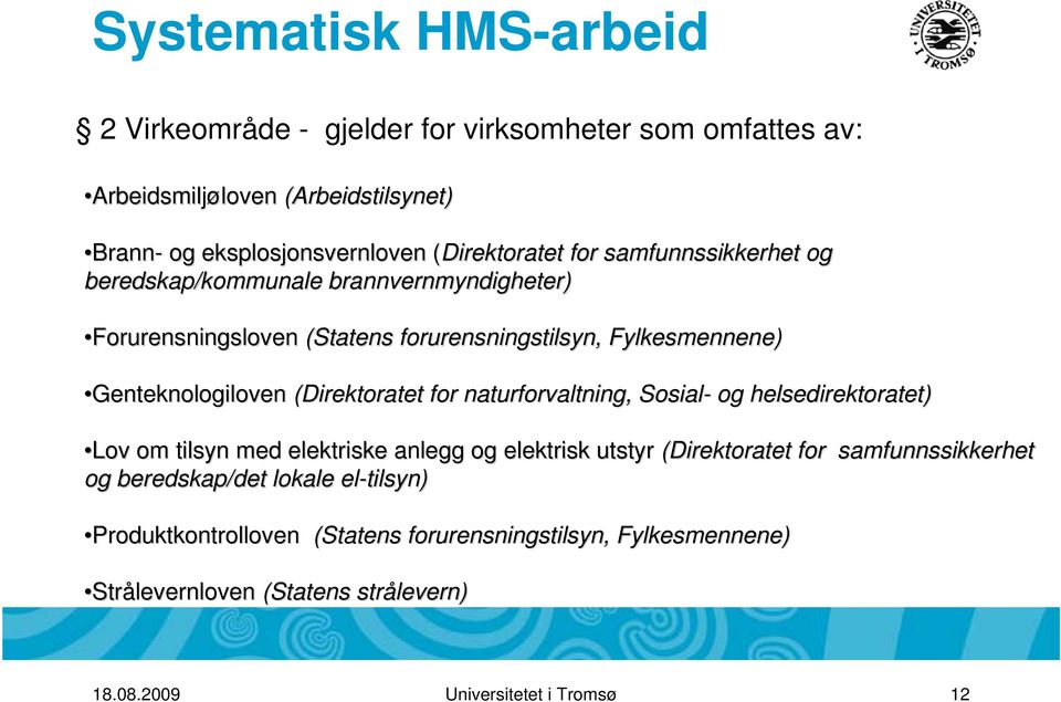 (Direktoratet for naturforvaltning, Sosial- og helsedirektoratet) Lov om tilsyn med elektriske anlegg og elektrisk utstyr (Direktoratet for samfunnssikkerhet og