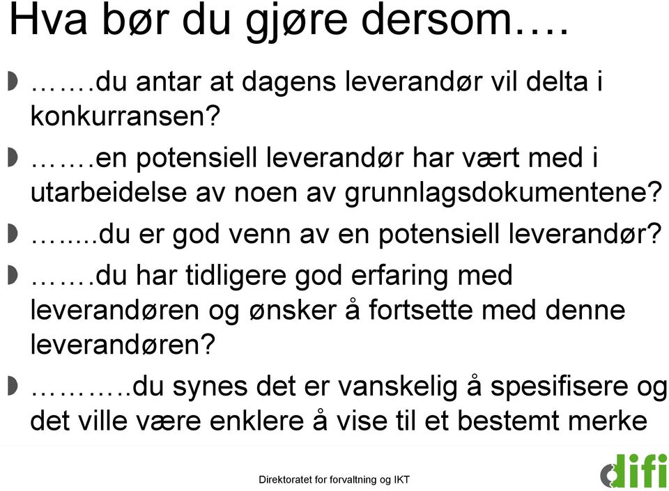 ...du er god venn av en potensiell leverandør?