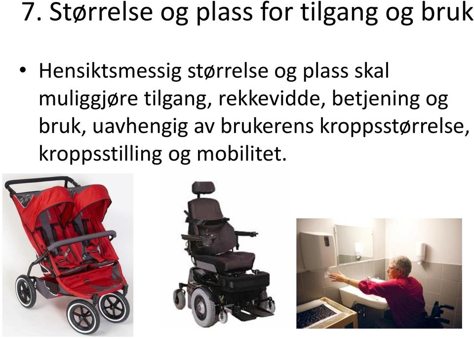 tilgang, rekkevidde, betjening og bruk, uavhengig