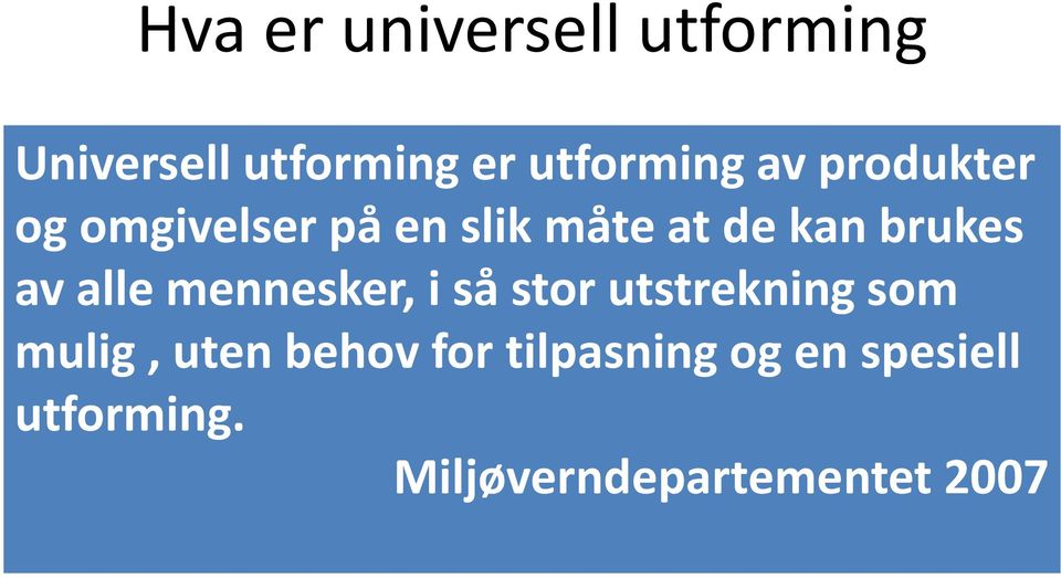 alle mennesker, i så stor utstrekning som mulig, uten behov for