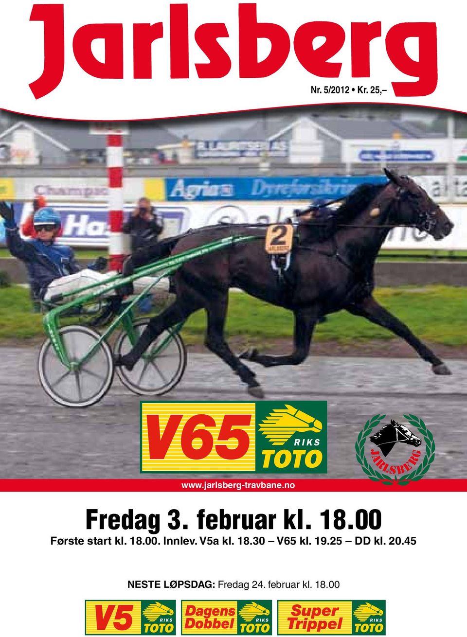 00 Første start kl. 18.00. Innlev. V5a kl.