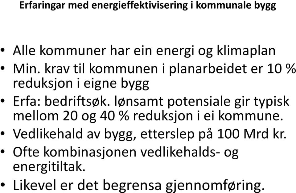 lønsamt potensiale gir typisk mellom 20 og 40 % reduksjon i ei kommune.