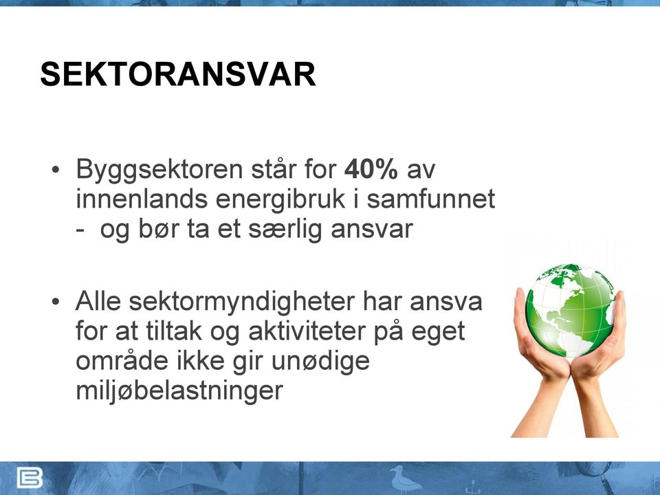 Alle sektormyndigheter har ansvar for at tiltak og